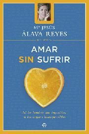 AMAR SIN SUFRIR (BIBLIOTECA Mª JESÚS ÁLAVA REYES)