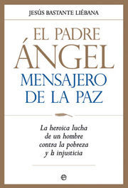 EL PADRE ÁNGEL. MENSAJERO DE LA PAZ