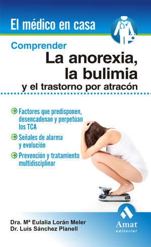 COMPRENDER LA ANOREXIA, LA BULIMIA Y EL TRASTORNO POR ATRACÓN