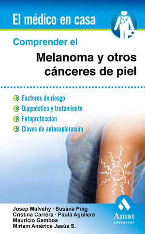 COMPRENDER EL MELANOMA Y OTROS CÁNCERES DE PIEL