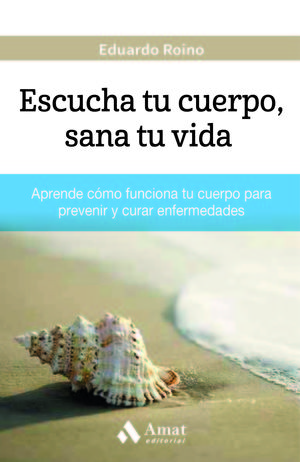 ESCUCHA TU CUERPO, SANA TU VIDA
