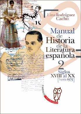 MANUAL DE HISTORIA DE LA LITERATURA ESPAÑOLA 2 - SIGLOS XVIII AL XX  (HASTA 1975