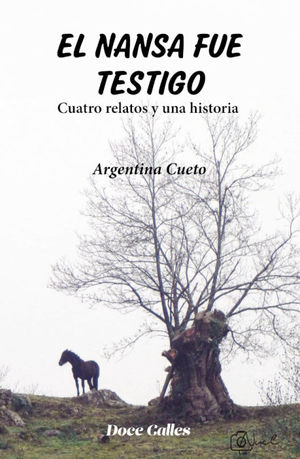 EL NANSA FUE TESTIGO. CUATRO RELATOS Y UNA HISTORIA