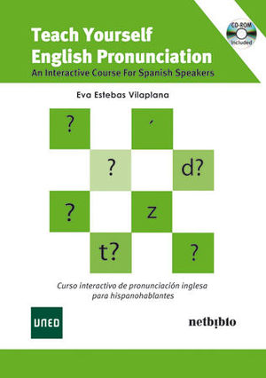 TEACH YOURSELF ENGLISH PRONUNCIATION: AN INTERACTIVE COURSE FOR SPANISH SPEAKERS
