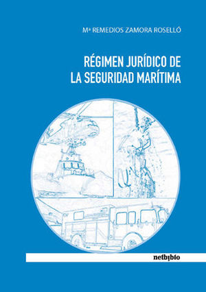 RÉGIMEN JURÍDICO DE LA SEGURIDAD MARÍTIMA