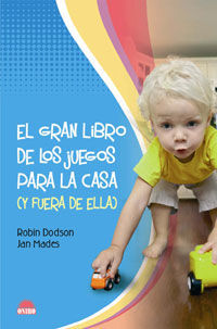 EL GRAN LIBRO DE LOS JUEGOS PARA LA CASA (Y FUERA DE ELLA)
