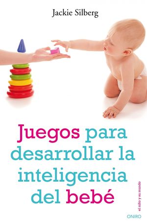 JUEGOS PARA DESARROLLAR LA INTELIGENCIA DEL BEBÉ