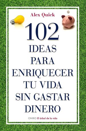 102 IDEAS PARA ENRIQUECER TU VIDA SIN GASTAR DINERO