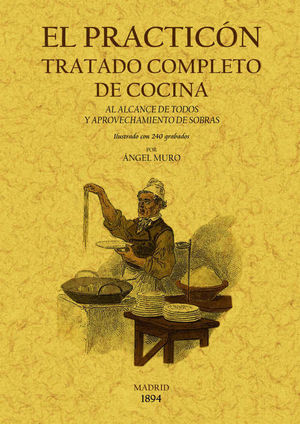 EL PRACTICÓN: TRATADO COMPLETO DE COCINA