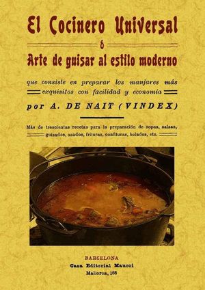 EL COCINERO UNIVERSAL O ARTE DE GUISAR AL ESTILO MODERNO