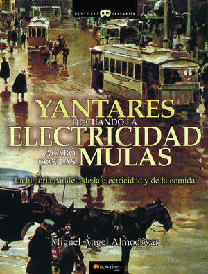 YANTARES DE CUANDO LA ELECTRICIDAD ACABÓ CON LAS MULAS