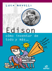 EDISON CÓMO INVENTAR DE TODO Y MÁS