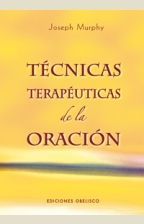 TÉCNICAS TERAPÉUTICAS DE LA ORACIÓN