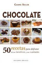 CHOCOLATE. 50 RECETAS PARA DISFRUTAR DE SUS BENEFICIOS