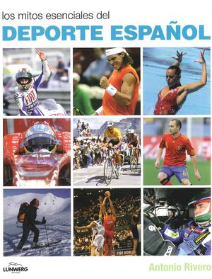 LOS MITOS ESENCIALES DEL DEPORTE ESPAÑOL