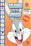 COLOREA CON TUS AMIGOS BUGS BUNNY