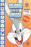 COLOREA CON TUS AMIGOS BUGS BUNNY