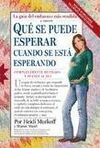 QUE SE PUEDE ESPERAR CUANDO SE ESTA ESP. 4/ED