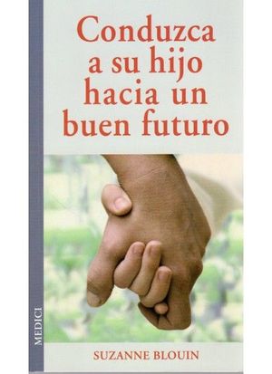 CONDUZCA A SU HIJO HACIA UN BUEN FUTURO