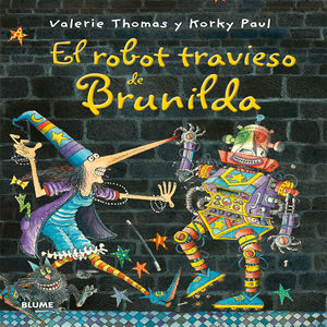 BRUJA BRUNILDA. EL ROBOT TRAVIESO DE BRUNILDA