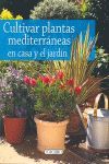 CULTIVAR PLANTAS MEDITERRANEAS EN CASA Y JARDIN
