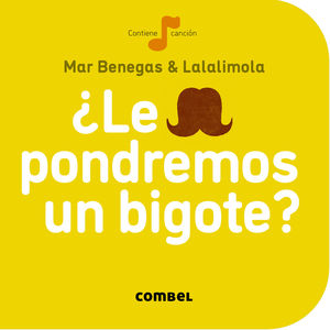 LE PONDREMOS UN BIGOTE?