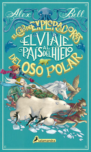 EL VIAJE AL PAÍS DEL HIELO (EL CLUB DE LOS EXPLORADORES DEL OSO POLAR 1)