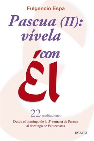 PASCUA (II): VÍVELA CON ÉL