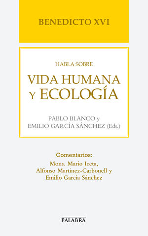 BENEDICTO XVI HABLA SOBRE VIDA HUMANA Y ECOLOGÍA