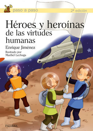 HÉROES Y HEROÍNAS DE LAS VIRTUDES HUMANAS