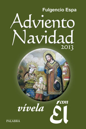 ADVIENTO-NAVIDAD 2013, VÍVELA CON ÉL