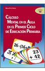 CÁLCULO MENTAL EN EL AULA EN EL PRIMER CICLO DE EDUCACIÓN PRIMARIA