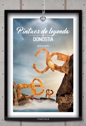 PINTXOS DE LEYENDA DE DONOSTIA