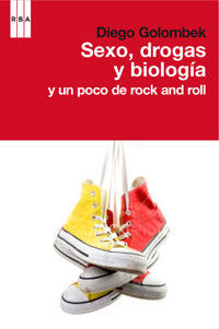 SEXO, DROGAS Y BIOLOGIA
