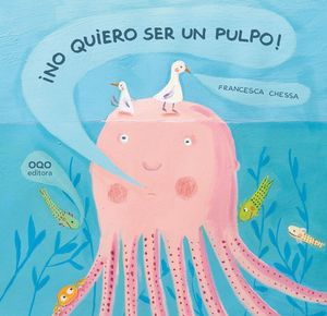 NO QUIERO SER UN PULPO!