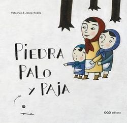 PIEDRA, PALO Y PAJA