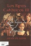 LAS HIJAS DE ESPAÑA (LOS REYES CATÓLICOS 3)