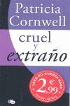 CRUEL Y EXTRAÑO (DOCTORA KAY SCARPETTA 4)