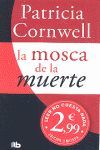 LA MOSCA DE LA MUERTE (DOCTORA KAY SCARPETTA 12)