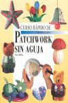 CURSO RÁPIDO DE PATCHWORK SIN AGUJA