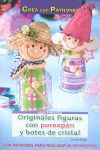 SERIE POREXPÁN Nº 2. ORIGINALES FIGURAS CON POREXPÁN Y BOTES DE CRISTAL