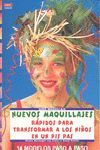 SERIE MAQUILLAJE Nº 19. NUEVOS MAQUILLAJES RÁPIDOS PARA TRANSFORMAR A LOS NIÑOS