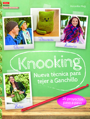 KNOOKING. NUEVA TÉCNICA PARA TEJER A GANCHILLO