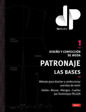 DISEÑO Y CONFECCIÓN DE MODA. PATRONAJE. LAS BASES