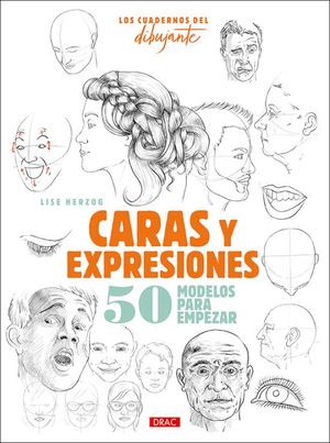 LOS CUADERNOS DEL DIBUJANTE. CARAS Y EXPRESIONES