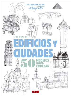 LOS CUADERNOS DEL DIBUJANTE. EDIFICIOS Y CIUDADES