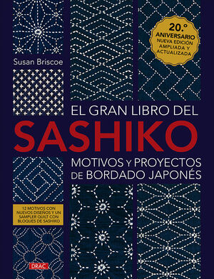 EL GRAN LIBRO DEL SASHIKO. MOTIVOS Y PROYECTOS DE BORDADO JAPONÉS