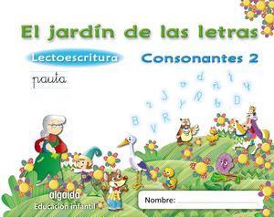 JARDIN DE LAS LETRAS (2) CONSONANTES PAUTA LECTOESCRITURA (ALGAIDA)