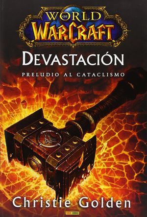 WORLD OF WARCRAFT DEVASTACIÓN, PRELUDIO AL CATACLISMO