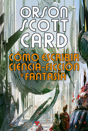 COMO ESCRIBIR CIENCIA FICCION Y FANTASIA